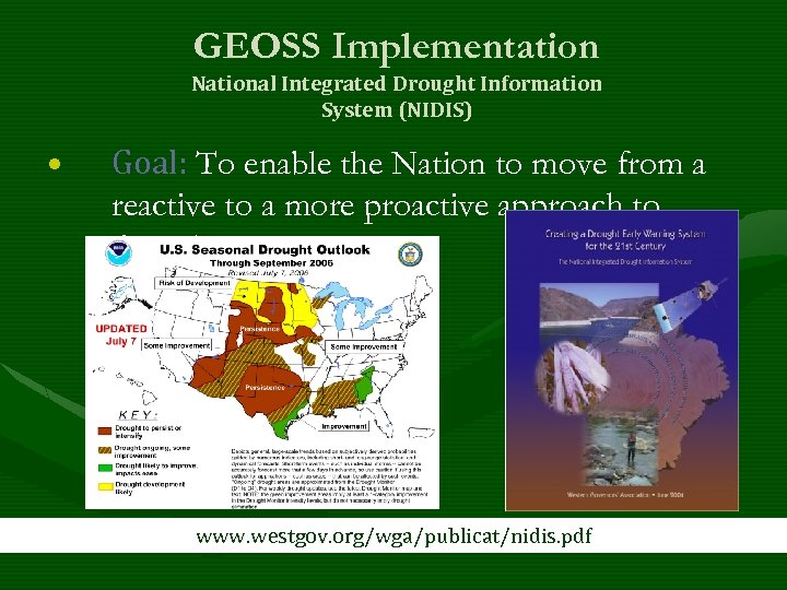 GEOSS Implementation National Integrated Drought Information System (NIDIS) • Goal: To enable the Nation