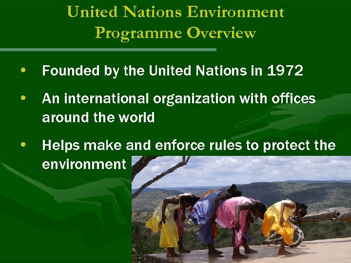 United Nations Environment Programme Overview • Founded by the United Nations in 1972 •