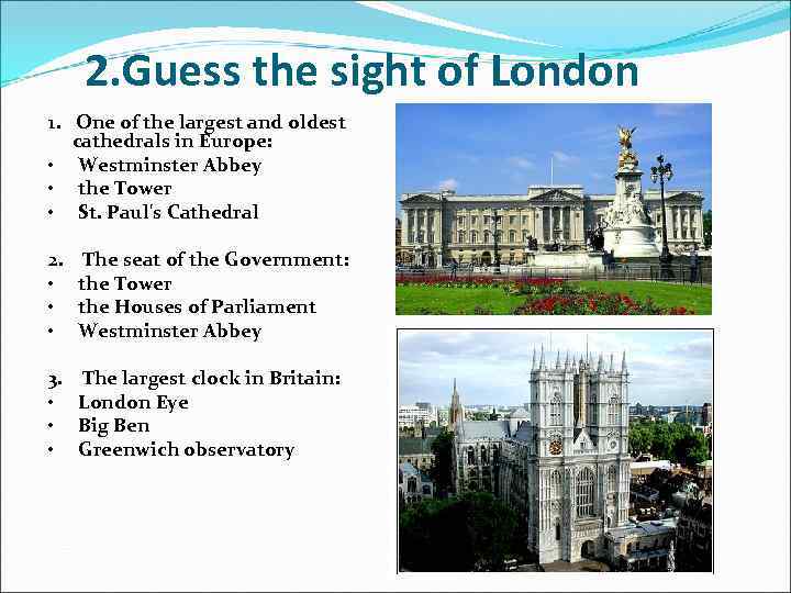 2. Guess the sight of London 1. One of the largest and oldest cathedrals