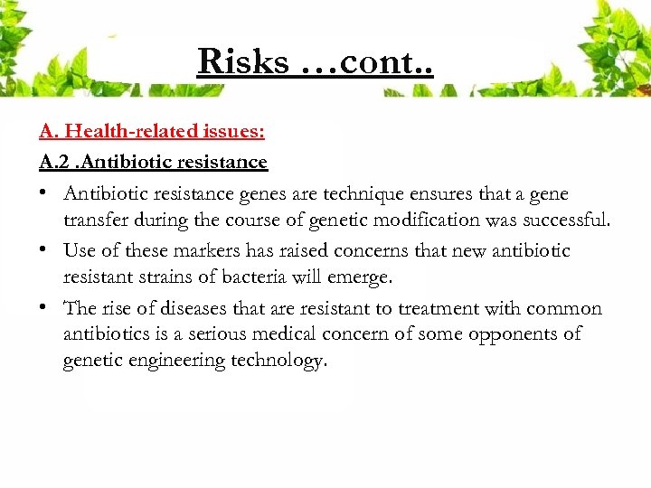 Risks …cont. . A. Health-related issues: A. 2. Antibiotic resistance • Antibiotic resistance genes