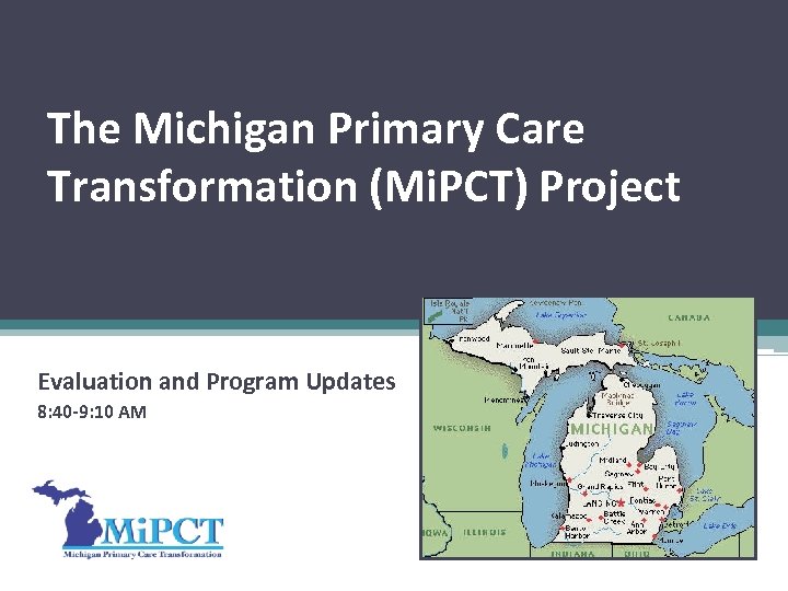 The Michigan Primary Care Transformation (Mi. PCT) Project Evaluation and Program Updates 8: 40