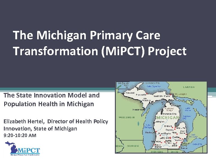 The Michigan Primary Care Transformation (Mi. PCT) Project The State Innovation Model and Population