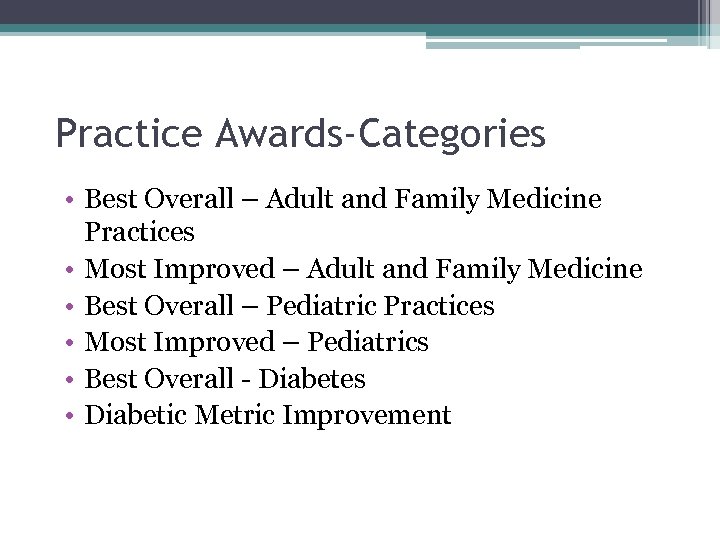 Practice Awards-Categories • Best Overall – Adult and Family Medicine Practices • Most Improved