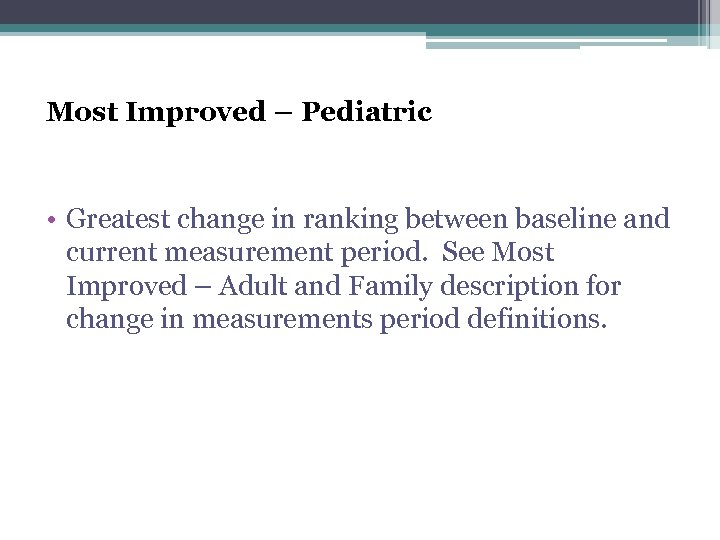 Most Improved – Pediatric • Greatest change in ranking between baseline and current measurement