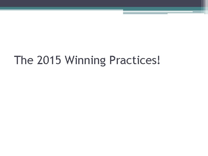 The 2015 Winning Practices! 