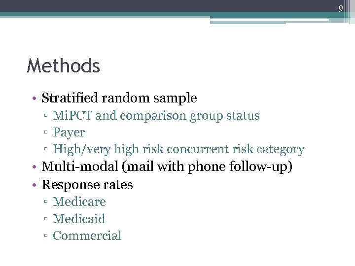 9 Methods • Stratified random sample ▫ Mi. PCT and comparison group status ▫