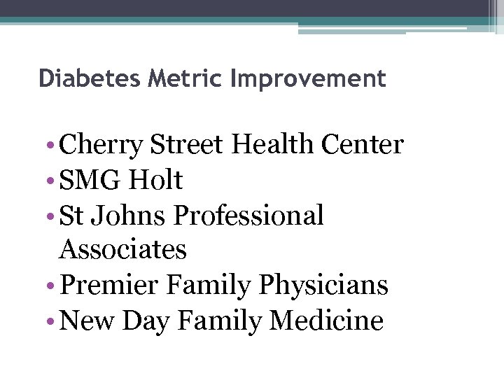 Diabetes Metric Improvement • Cherry Street Health Center • SMG Holt • St Johns