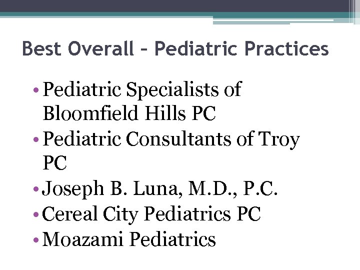 Best Overall – Pediatric Practices • Pediatric Specialists of Bloomfield Hills PC • Pediatric