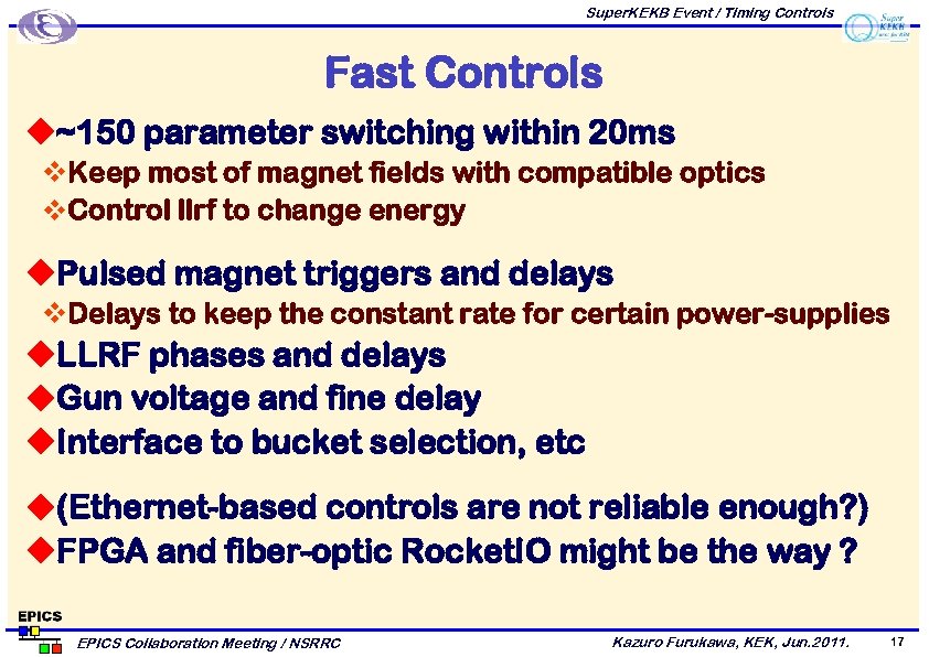 Super. KEKB Event / Timing Controls Fast Controls u~150 parameter switching within 20 ms
