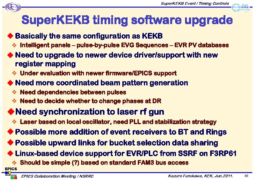 Super. KEKB Event / Timing Controls Super. KEKB timing software upgrade u Basically the