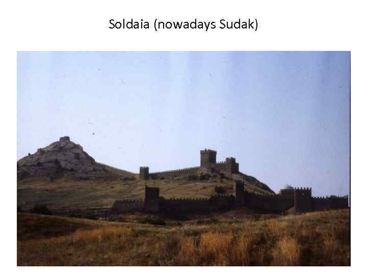 Soldaia (nowadays Sudak) 