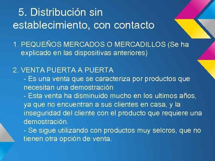 5. Distribución sin establecimiento, contacto 1. PEQUEÑOS MERCADOS O MERCADILLOS (Se ha explicado en