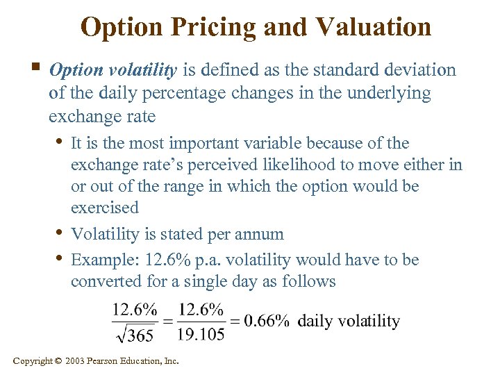Option Pricing and Valuation § Option volatility is defined as the standard deviation of