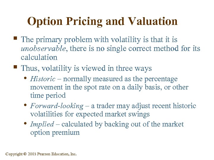 Option Pricing and Valuation § The primary problem with volatility is that it is
