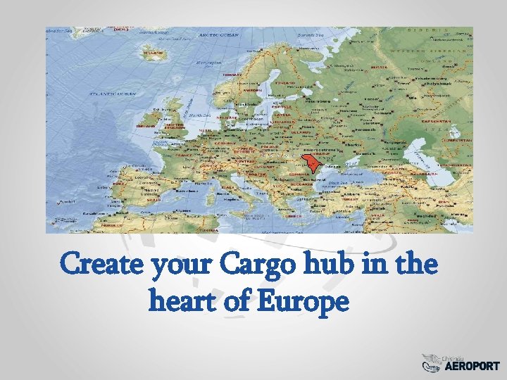 Create your Cargo hub in the heart of Europe 