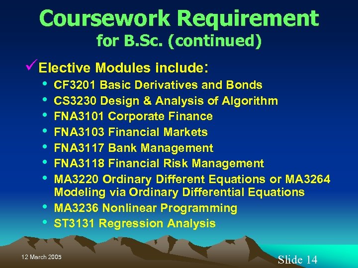 Coursework Requirement for B. Sc. (continued) üElective Modules include: • • • CF 3201