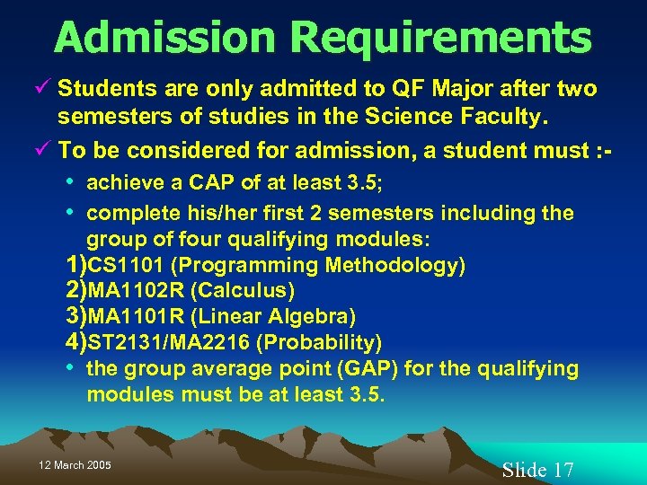 Admission Requirements ü Students are only admitted to QF Major after two semesters of