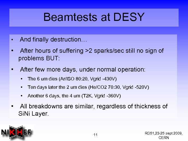 Beamtests at DESY • And finally destruction… • After hours of suffering >2 sparks/sec