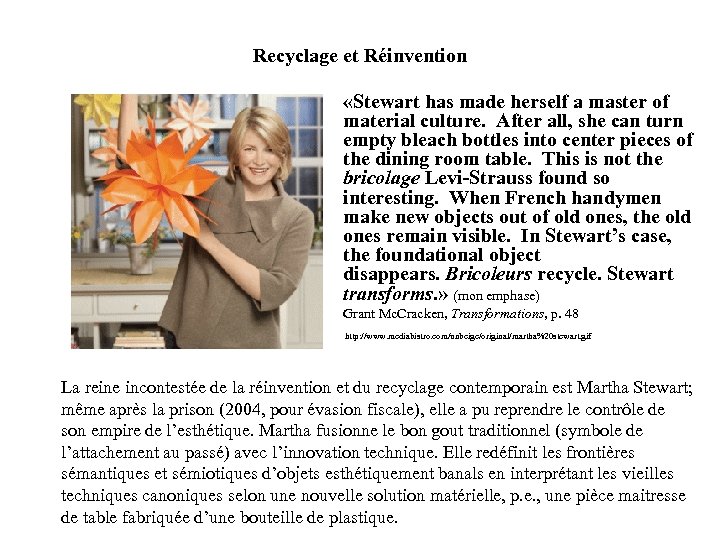 Recyclage et Réinvention «Stewart has made herself a master of material culture. After all,