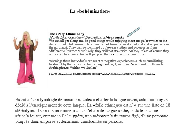 La «bohèmisation» • The Crazy Ethnic Lady Mostly Likely Apartment Decoration: African masks We