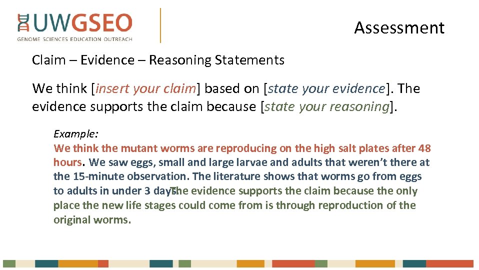 Assessment Claim – Evidence – Reasoning Statements We think [insert your claim] based on