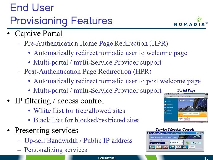 End User Provisioning Features • Captive Portal – Pre-Authentication Home Page Redirection (HPR) •