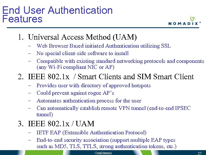 End User Authentication Features 1. Universal Access Method (UAM) – Web Browser Based initiated