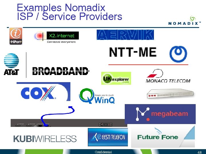 Examples Nomadix ISP / Service Providers Confidential 48 
