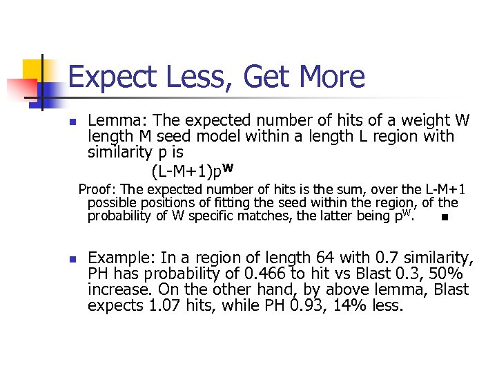 Expect Less, Get More n Lemma: The expected number of hits of a weight