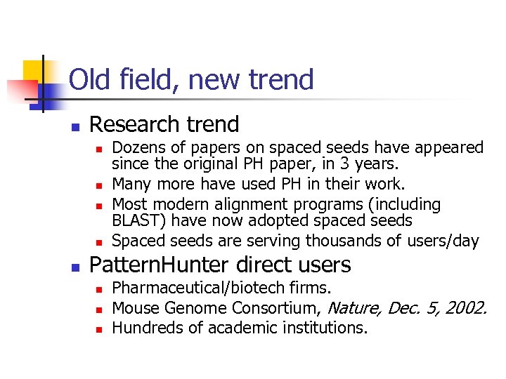 Old field, new trend n Research trend n n n Dozens of papers on