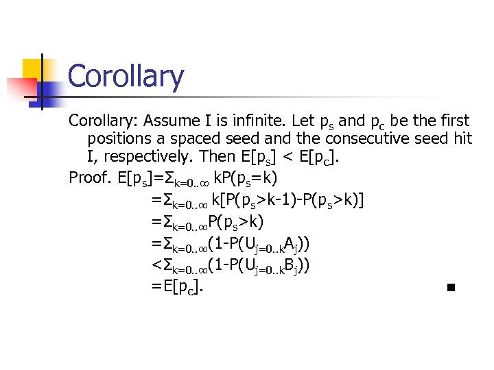 Corollary: Assume I is infinite. Let ps and pc be the first positions a