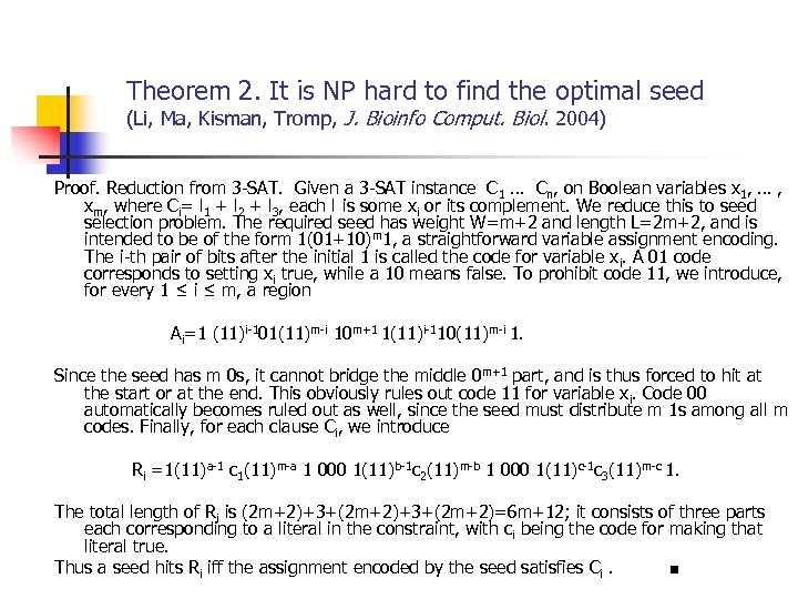 Theorem 2. It is NP hard to find the optimal seed (Li, Ma, Kisman,