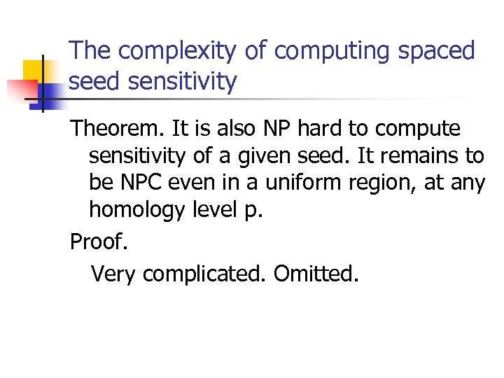 The complexity of computing spaced sensitivity Theorem. It is also NP hard to compute