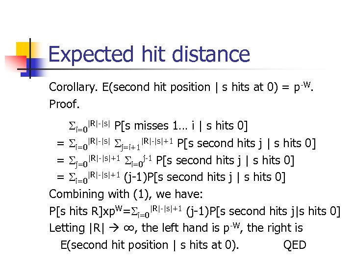 Expected hit distance Corollary. E(second hit position | s hits at 0) = p-W.