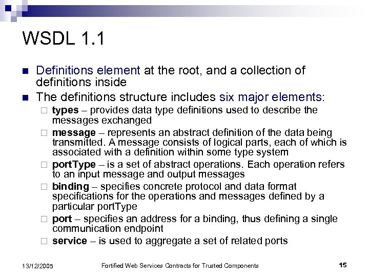 WSDL 1. 1 n n Definitions element at the root, and a collection of