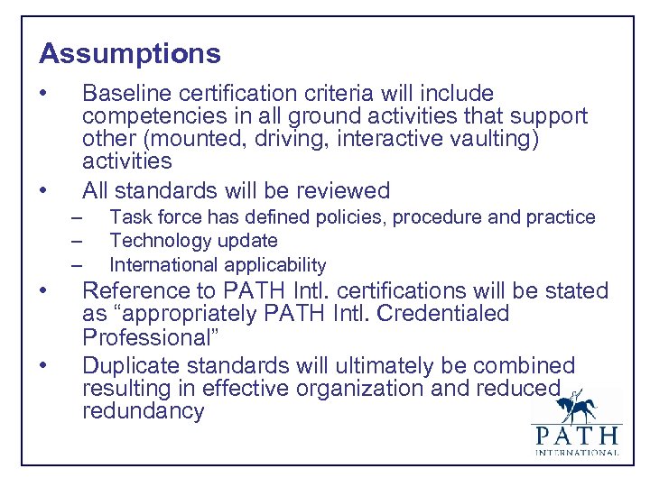 Assumptions • • Baseline certification criteria will include competencies in all ground activities that