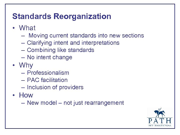Standards Reorganization • What – – Moving current standards into new sections Clarifying intent