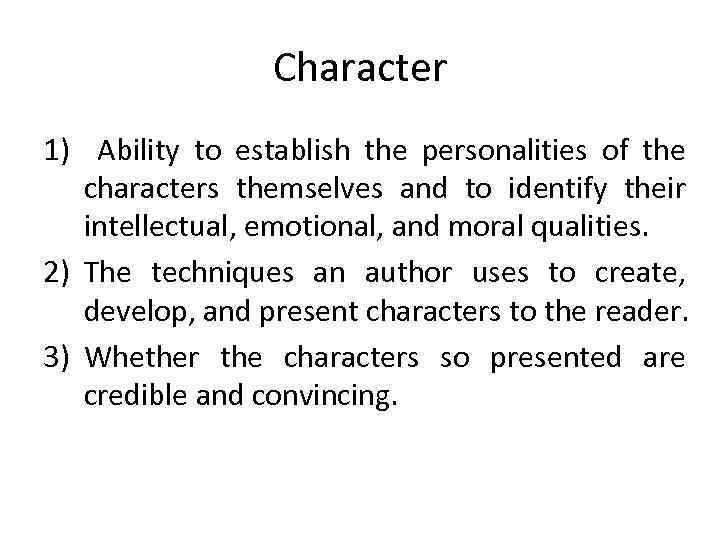 Character 1) Ability to establish the personalities of the characters themselves and to identify