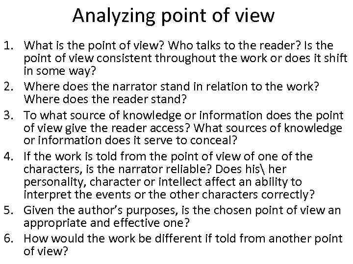 Analyzing point of view 1. What is the point of view? Who talks to