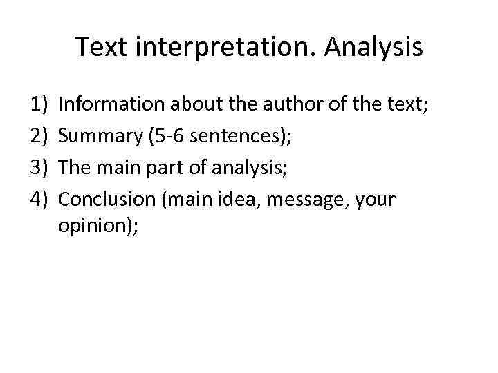 Text interpretation. Analysis 1) 2) 3) 4) Information about the author of the text;