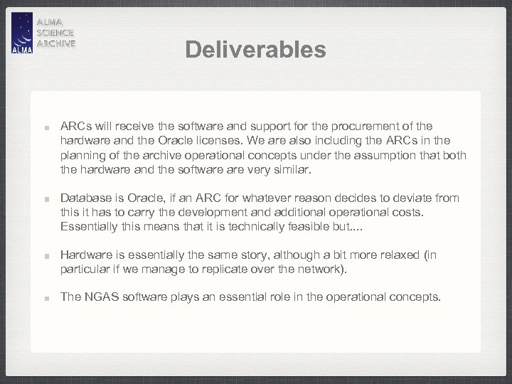 Deliverables ARCs will receive the software and support for the procurement of the hardware