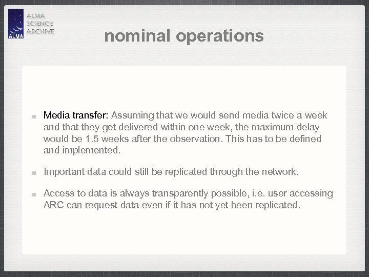 nominal operations Media transfer: Assuming that we would send media twice a week and