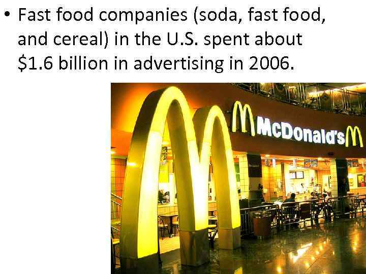  • Fast food companies (soda, fast food, and cereal) in the U. S.