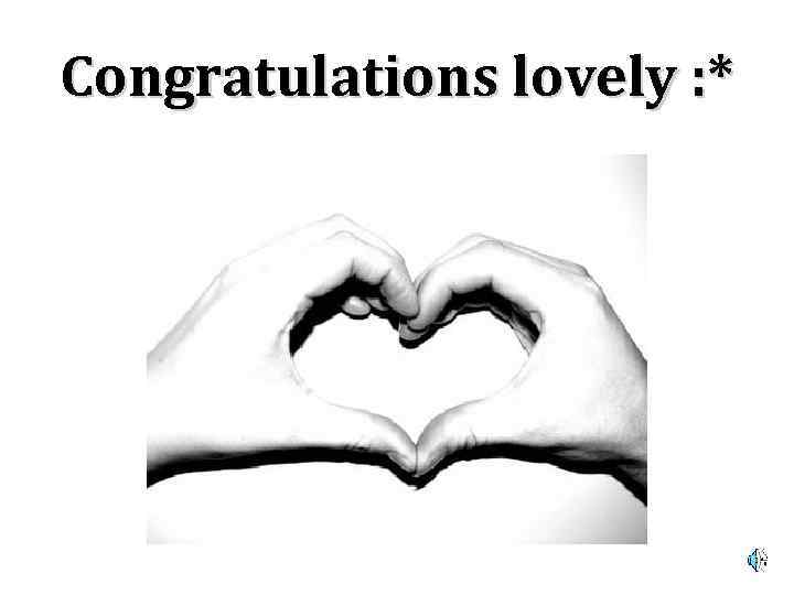 Congratulations lovely : * 