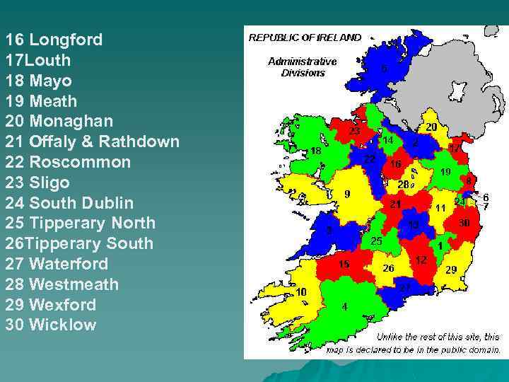 16 Longford 17 Louth 18 Mayo 19 Meath 20 Monaghan 21 Offaly & Rathdown