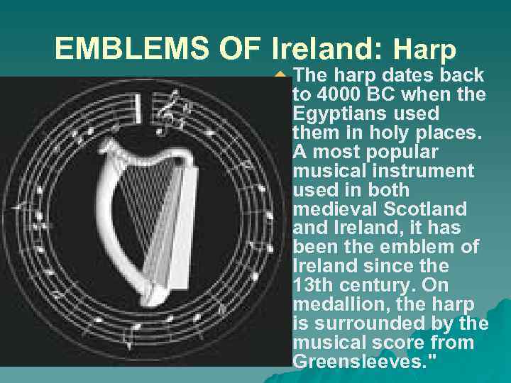 EMBLEMS OF Ireland: Harp u The harp dates back to 4000 BC when the