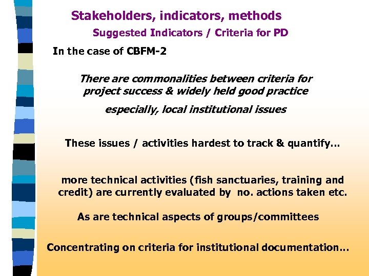 Stakeholders, indicators, methods Suggested Indicators / Criteria for PD In the case of CBFM-2