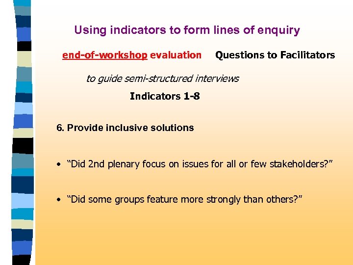 Using indicators to form lines of enquiry end-of-workshop evaluation Questions to Facilitators to guide