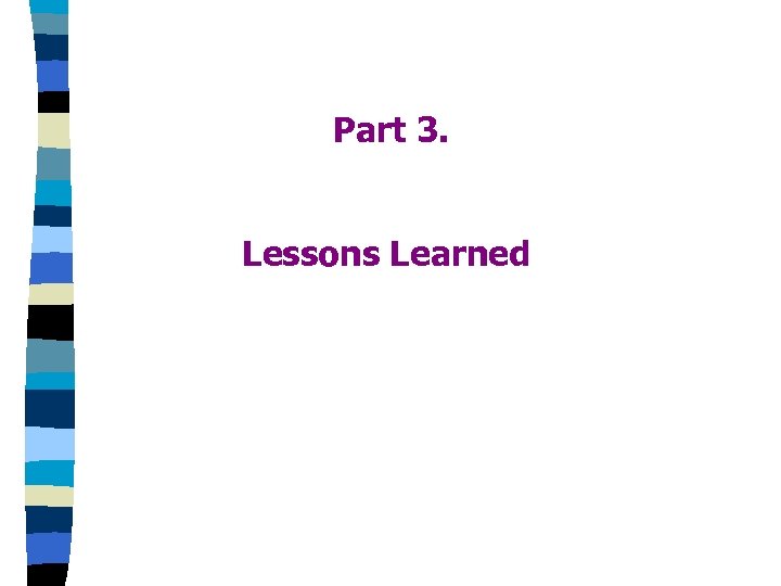 Part 3. Lessons Learned 