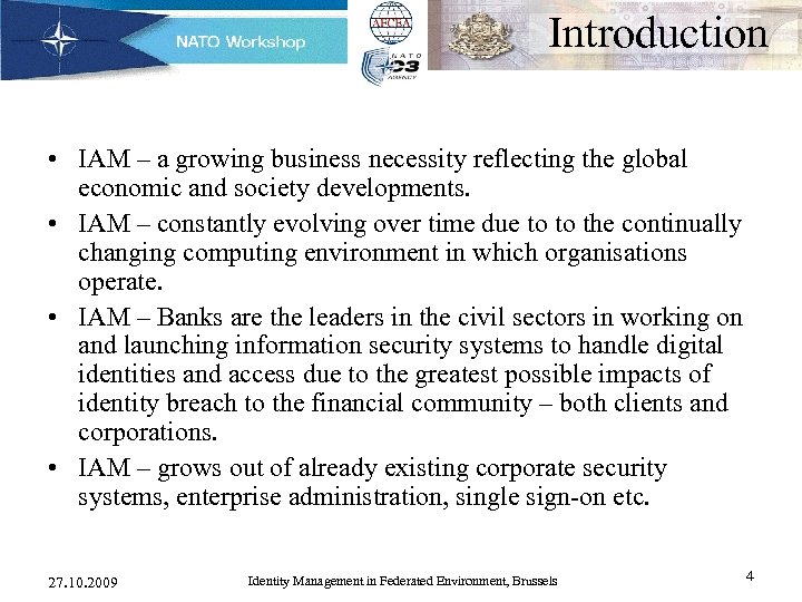 Introduction • IAM – a growing business necessity reflecting the global economic and society